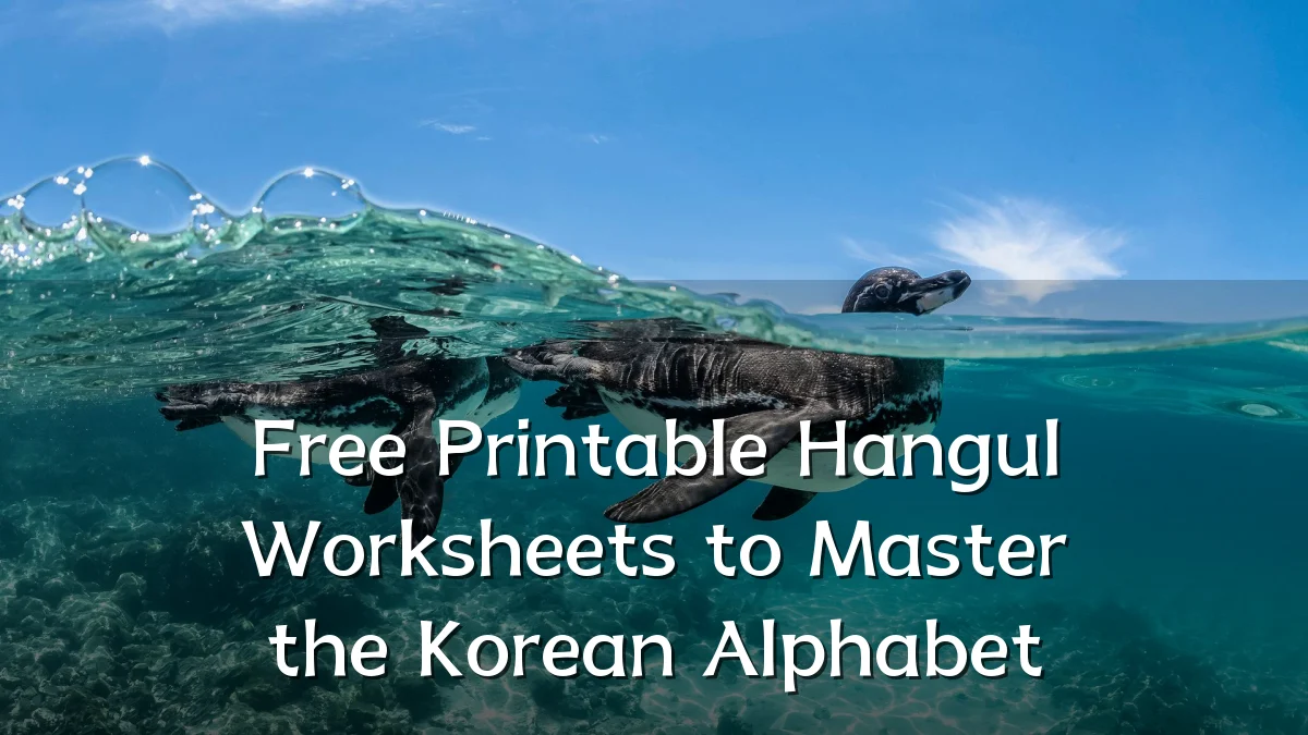 Free Printable Hangul Worksheets to Master the Korean Alphabet