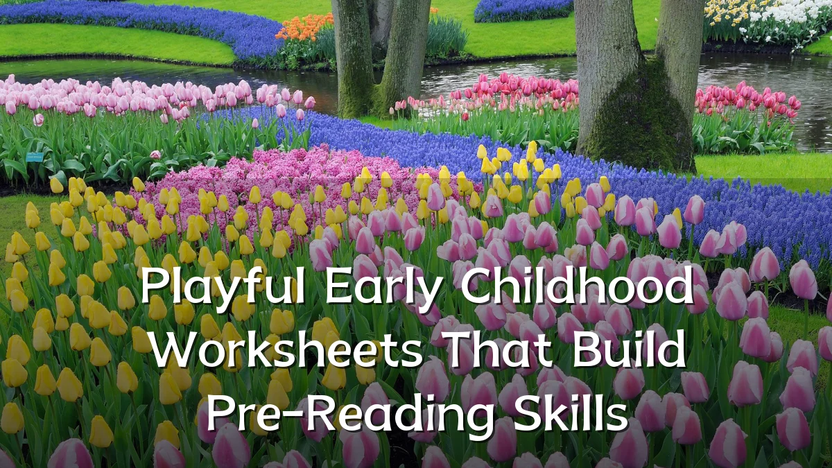 Playful Early Childhood Worksheets That Build Pre-Reading Skills