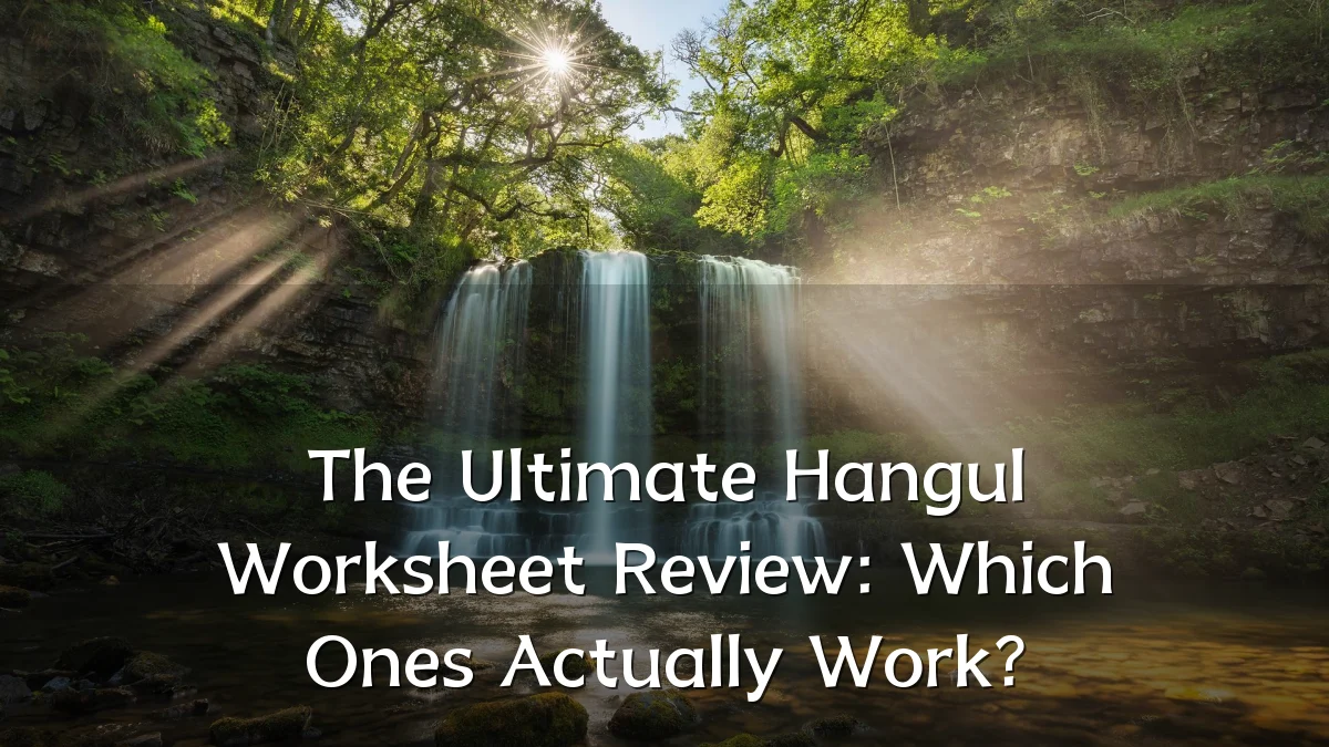 The Ultimate Hangul Worksheet Review: Which Ones Actually Work?