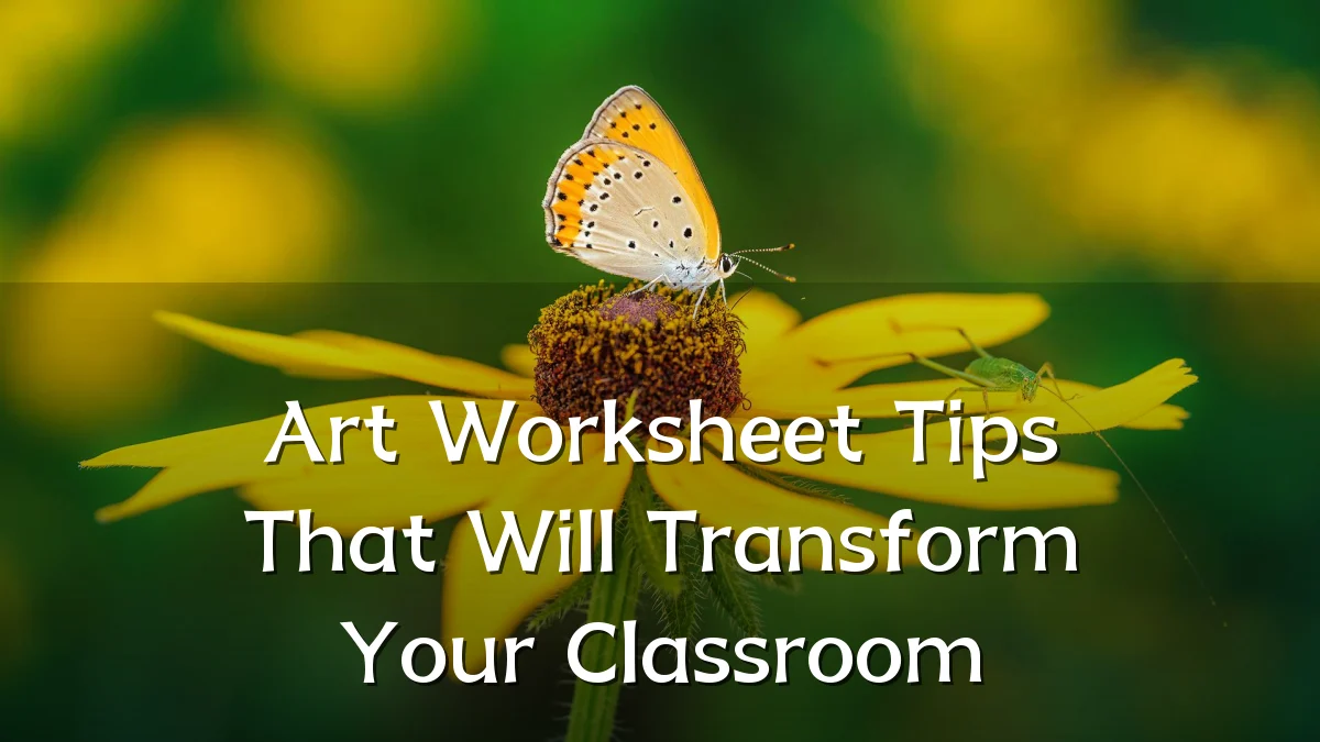 Art Worksheet Tips That Will Transform Your Classroom