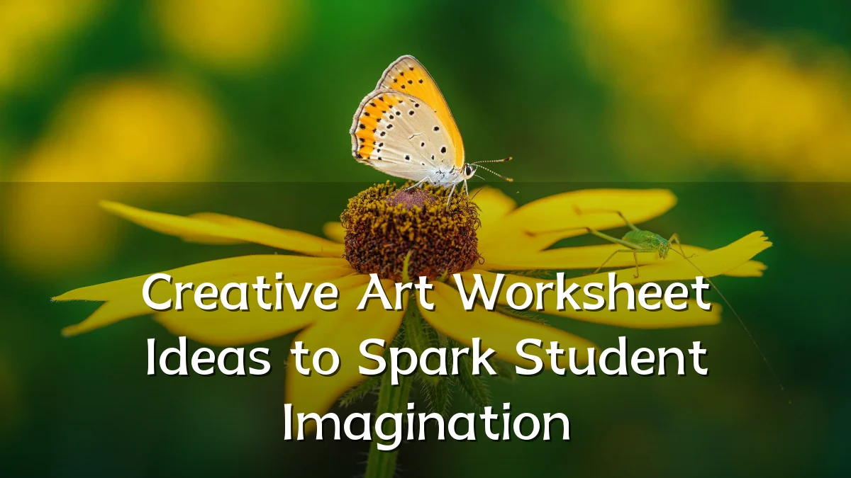 Creative Art Worksheet Ideas to Spark Student Imagination