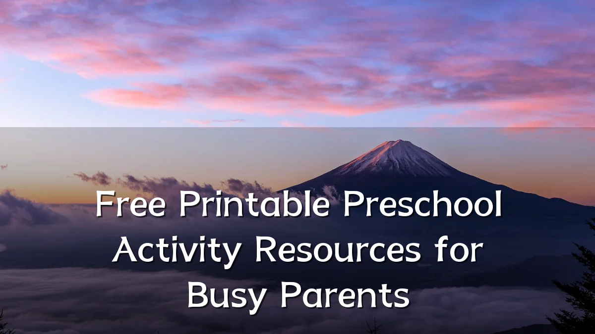 Free Printable Preschool Activity Resources for Busy Parents