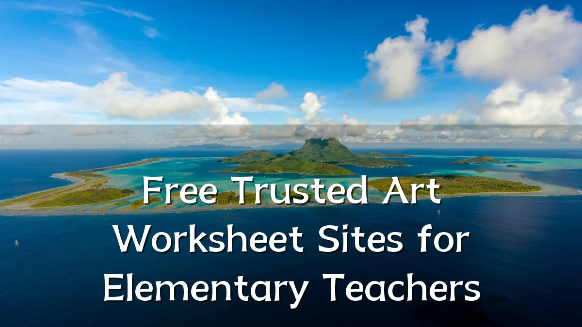 Free Trusted Art Worksheet Sites for Elementary Teachers