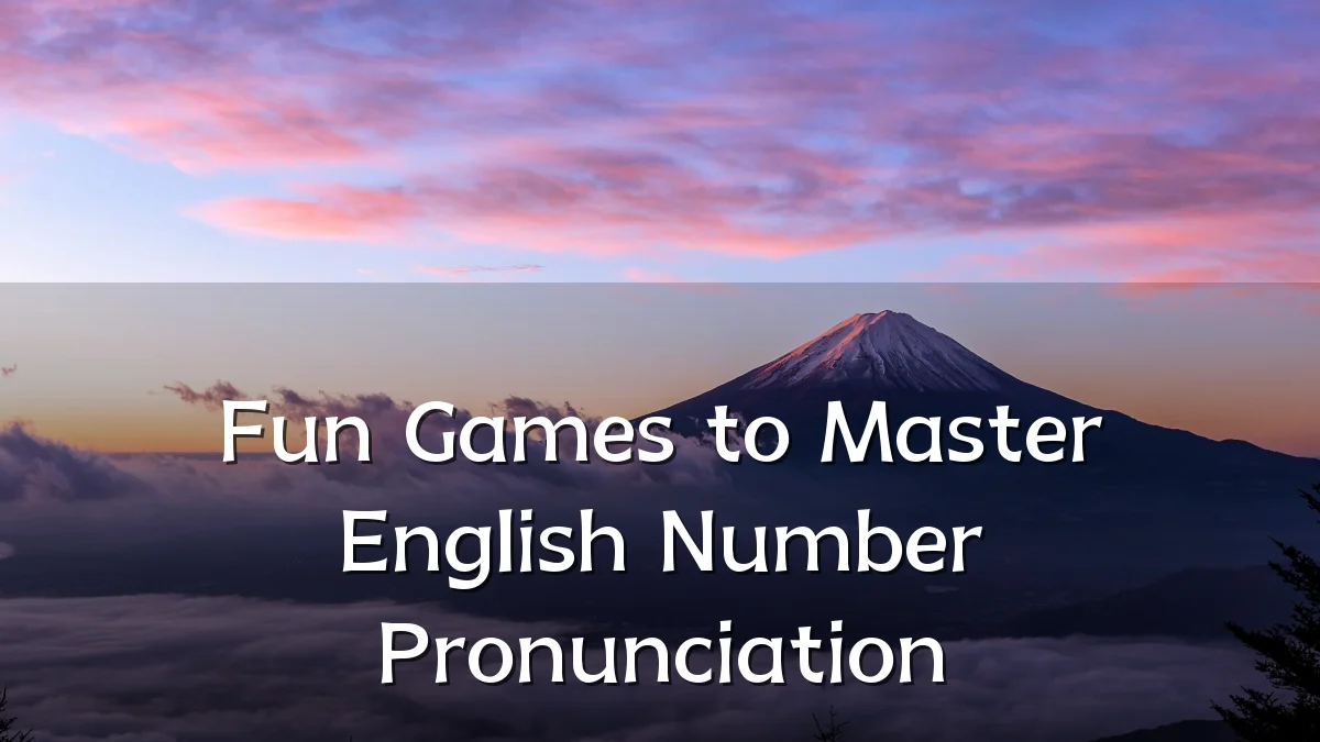 Fun Games to Master English Number Pronunciation