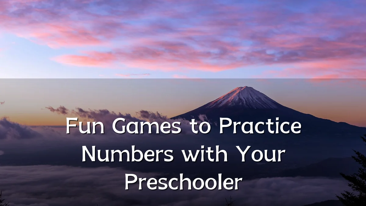 Fun Games to Practice Numbers with Your Preschooler