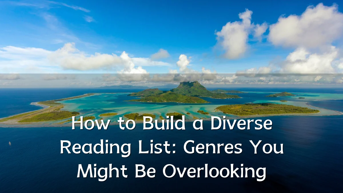 How to Build a Diverse Reading List: Genres You Might Be Overlooking