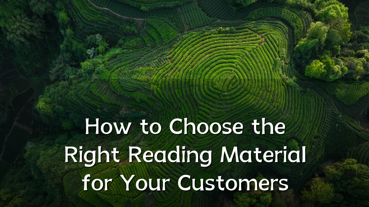 How to Choose the Right Reading Material for Your Customers