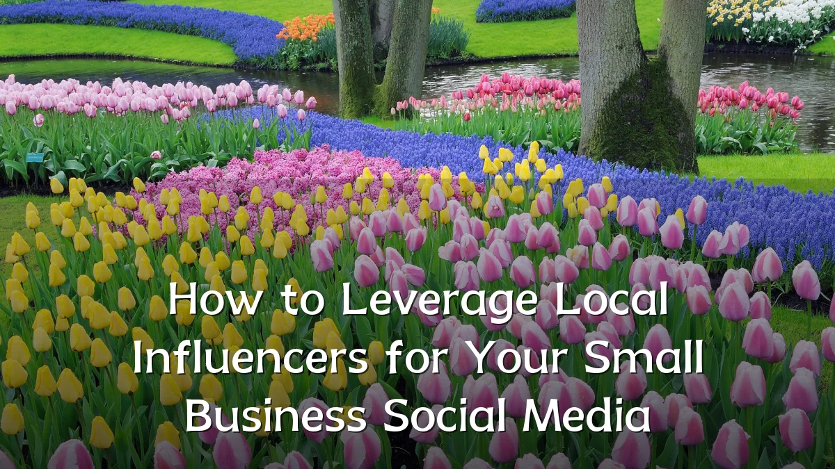 How to Leverage Local Influencers for Your Small Business Social Media
