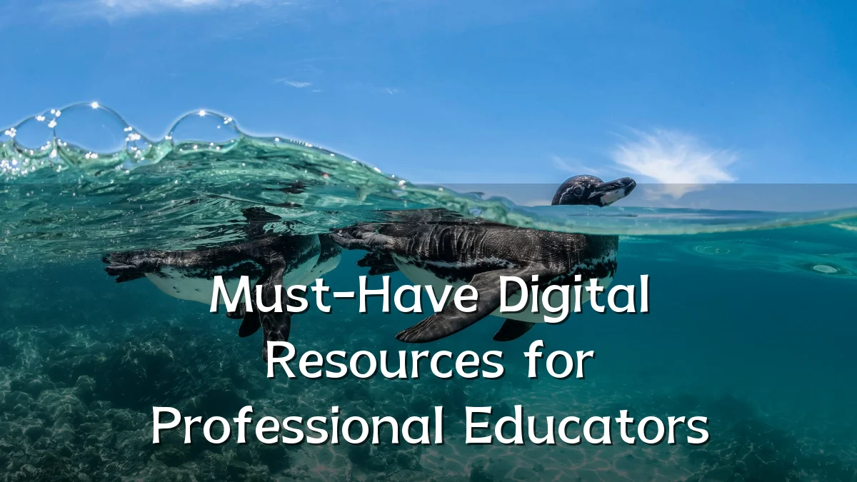 Must-Have Digital Resources for Professional Educators