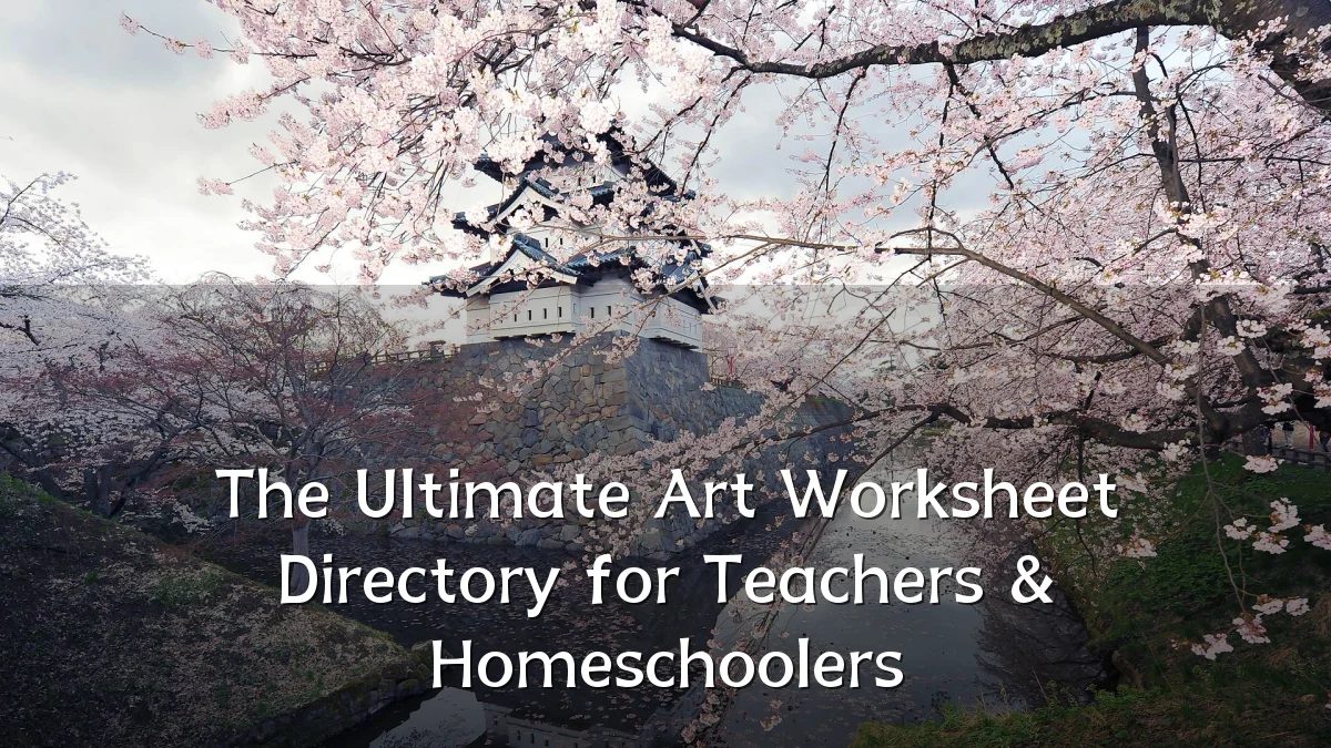 The Ultimate Art Worksheet Directory for Teachers & Homeschoolers