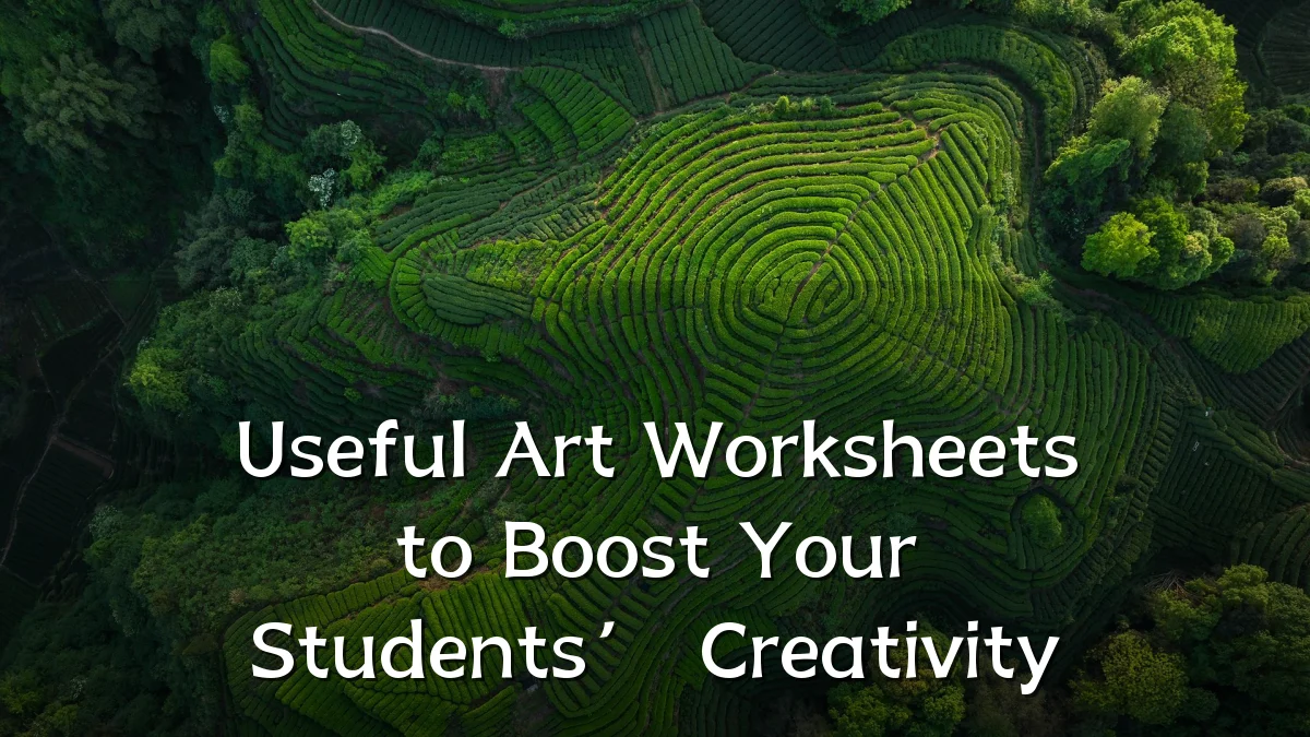 Useful Art Worksheets to Boost Your Students’ Creativity
