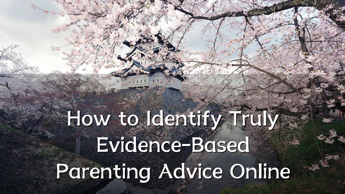 How to Identify Truly Evidence-Based Parenting Advice Online
