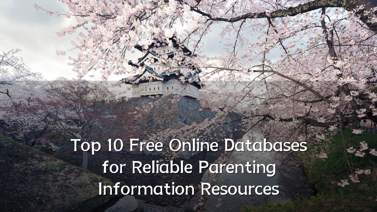 Top 10 Free Online Databases for Reliable Parenting Information Resources