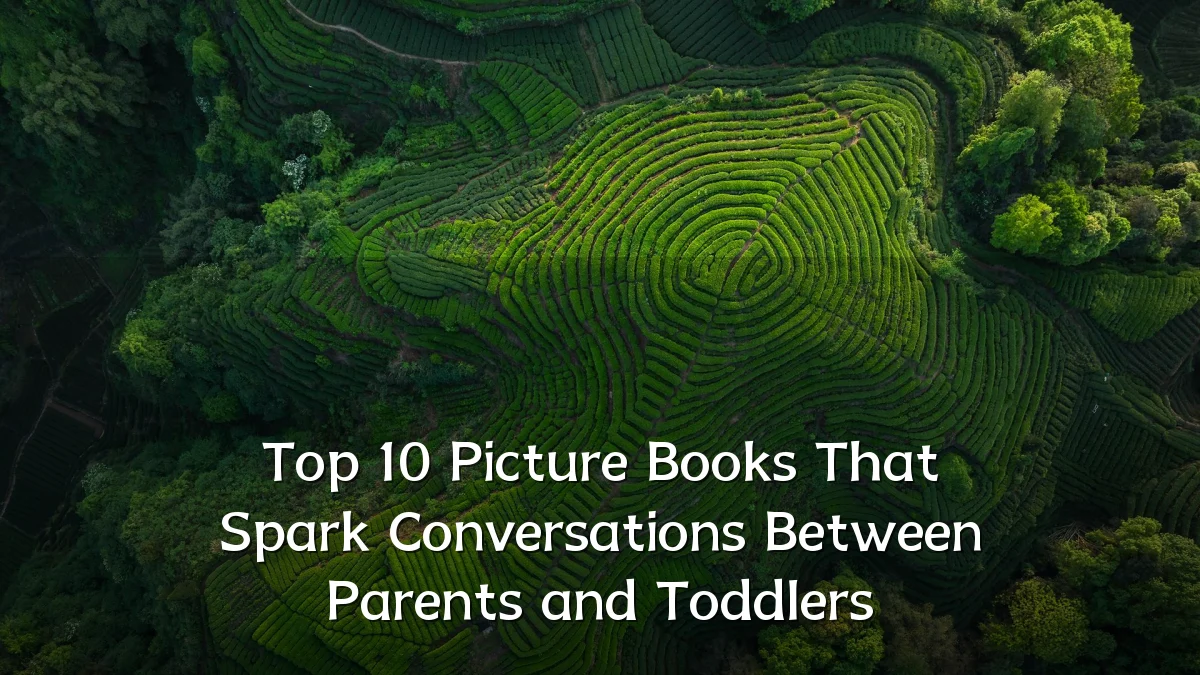 Top 10 Picture Books That Spark Conversations Between Parents and Toddlers
